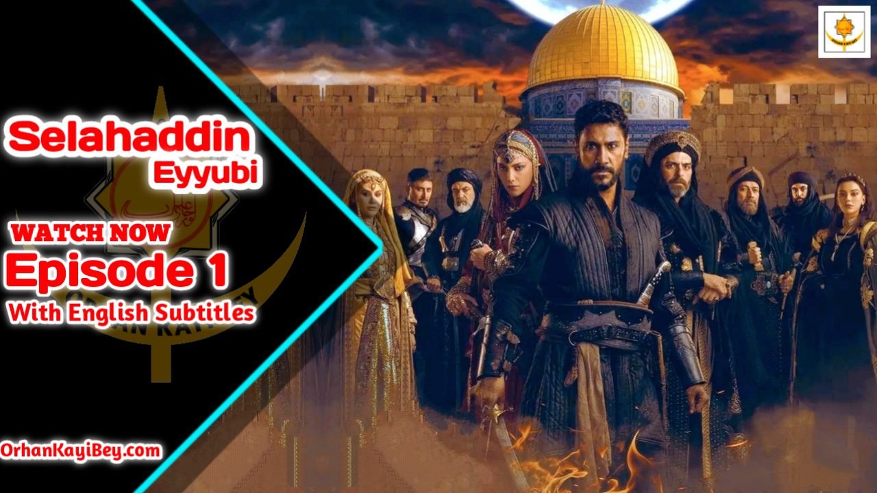 Kudus Fetihi Selahaddin Eyyubi Episode 1 With English Subtitles