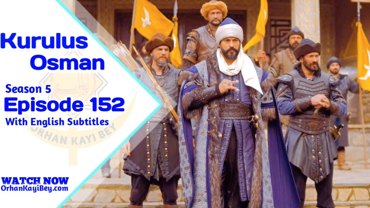 Kurulus Osman Season 5 Episode 152 With English Subtitles