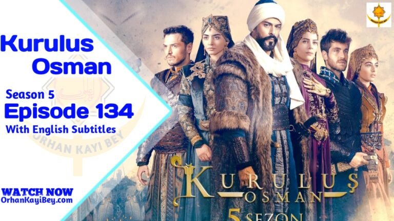 Kurulus Osman Season 5 Episode 134 With English Subtitles