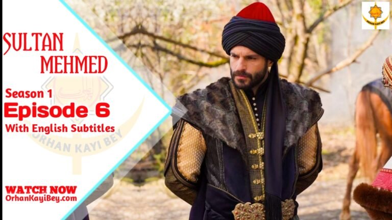 Mehmed Fetihler Sultani Episode 6 With English Subtitles