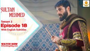 Mehmed Fetihler Sultani Season 2 Episode 18 English Subtitles