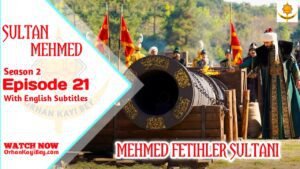 Mehmed Fetihler Sultani Season 2 Episode 21 With English Subtitles