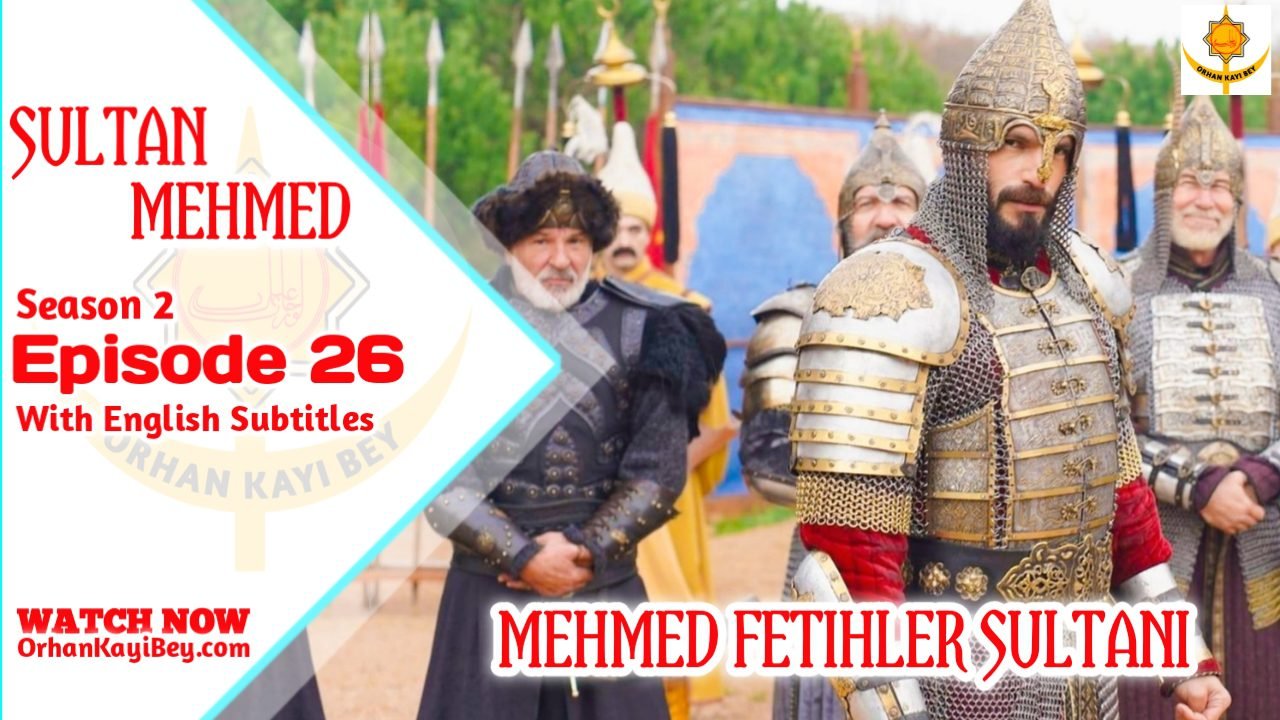 Mehmed Fetihler Sultani Season 2 Episode 26 English Subtitles