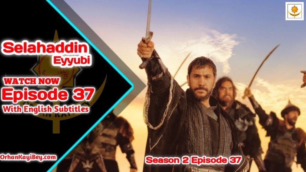 Kudus Fatihi Selahaddin Eyyubi Season 2 Episode 37 With English Subtitles