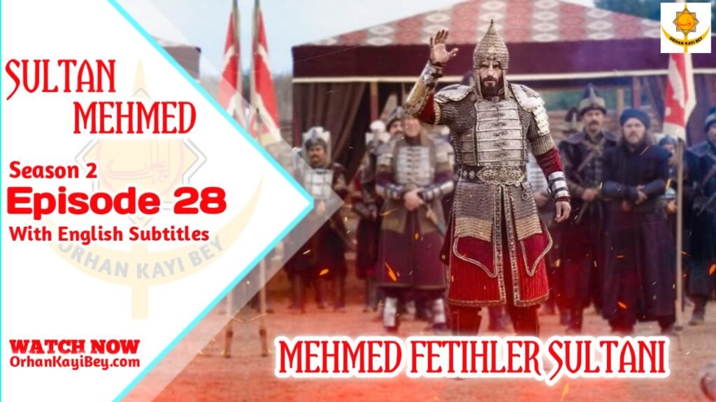 Mehmed Fetihler Sultani Season 2 Episode 28 English Subtitles