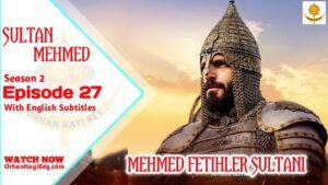 Mehmed Fetihler Sultani Season 2 Episode 27 English Subtitles