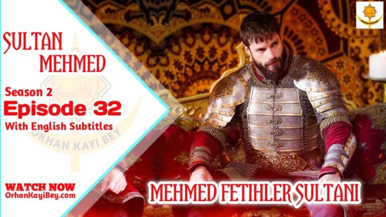 Mehmed Fetihler Sultani Season 2 Episode 32 English Subtitles