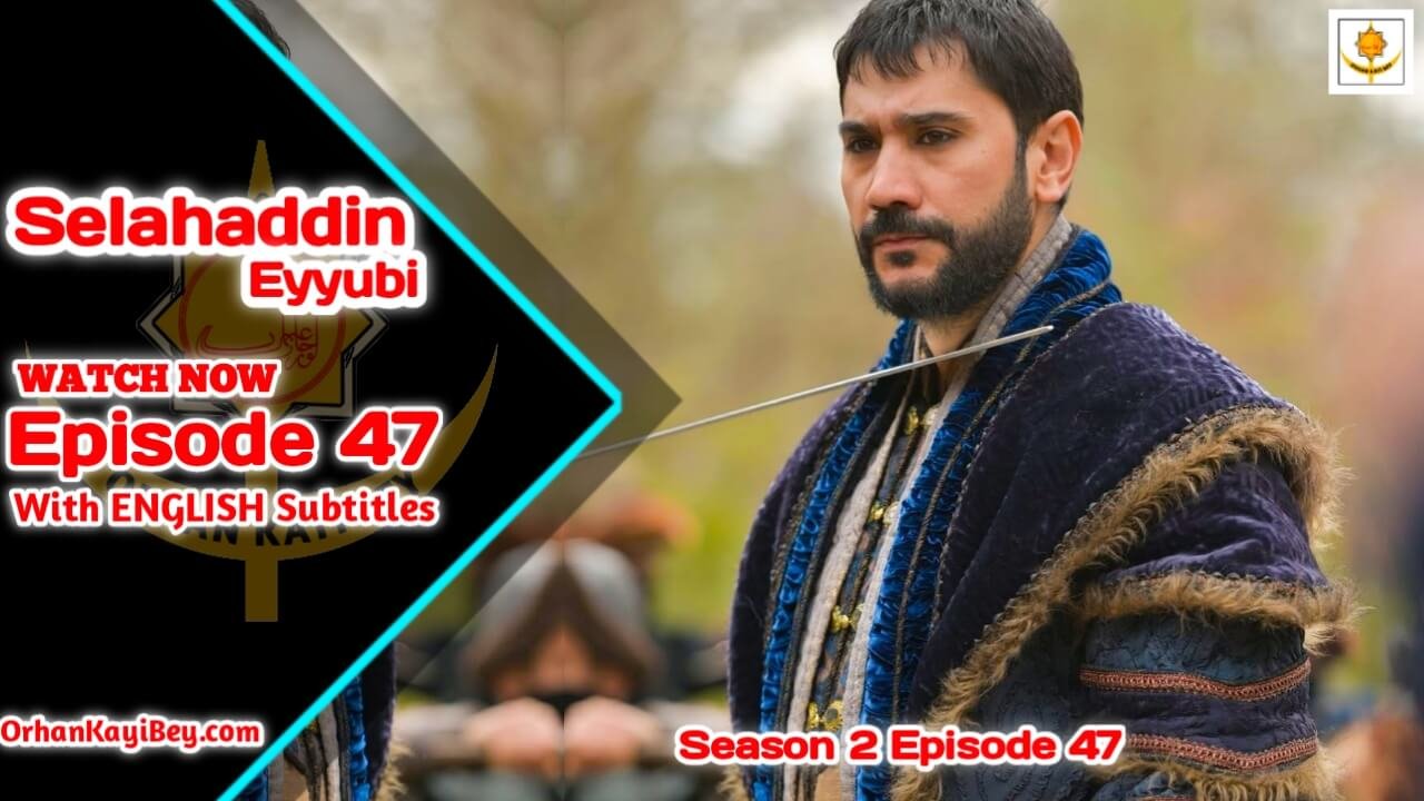 Selahaddin Eyyubi Episode 47 With English Subtitles