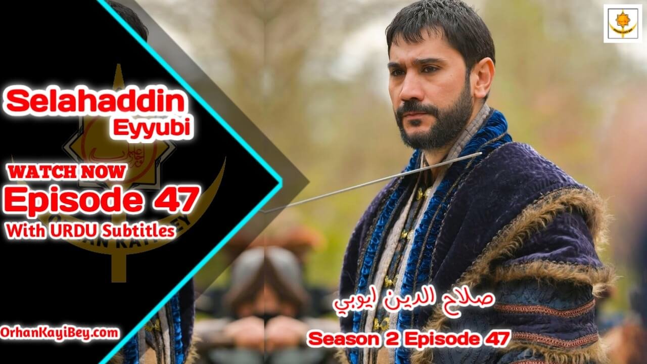 Selahaddin Eyyubi Season 2 Episode 47 with Urdu Subtitles