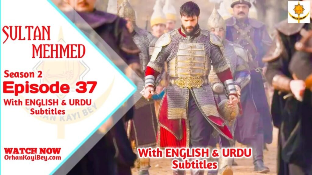 Mehmed Fetihler Sultani Season 2 Episode 37 With English And Urdu Subtitles