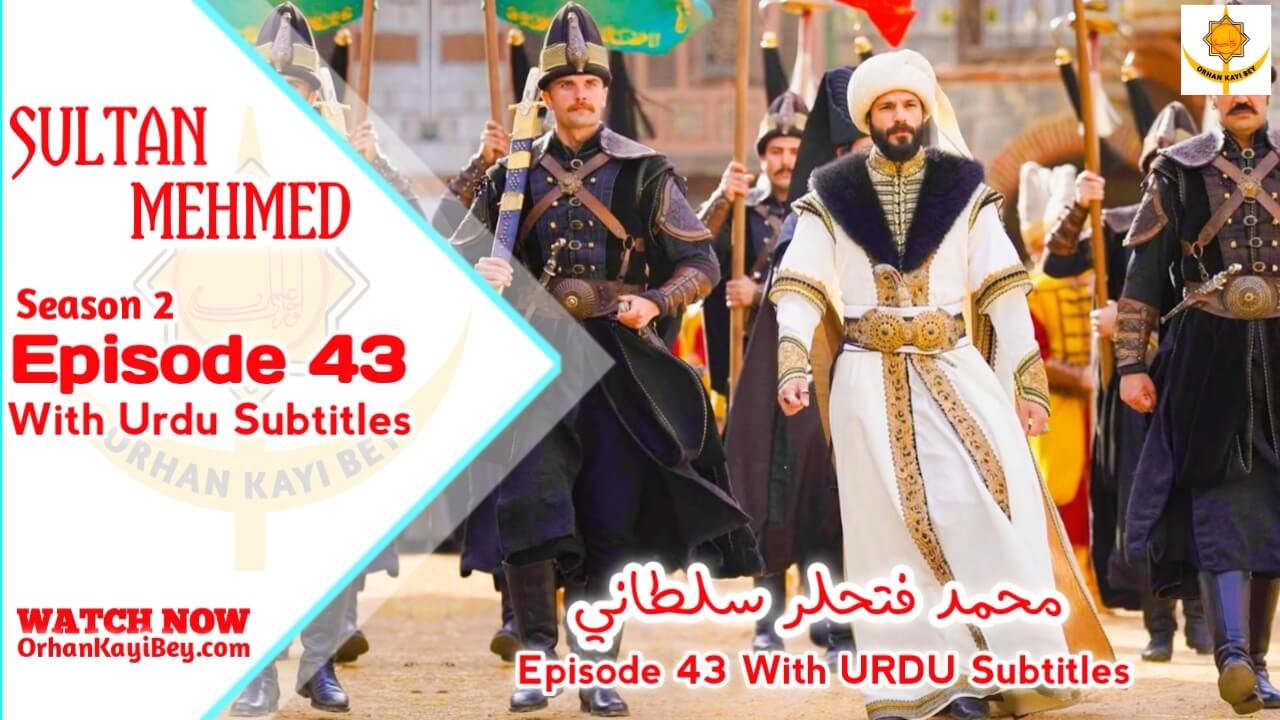 Mehmed Fetihler Sultani Season 2 Episode 43 With Urdu Subtitles