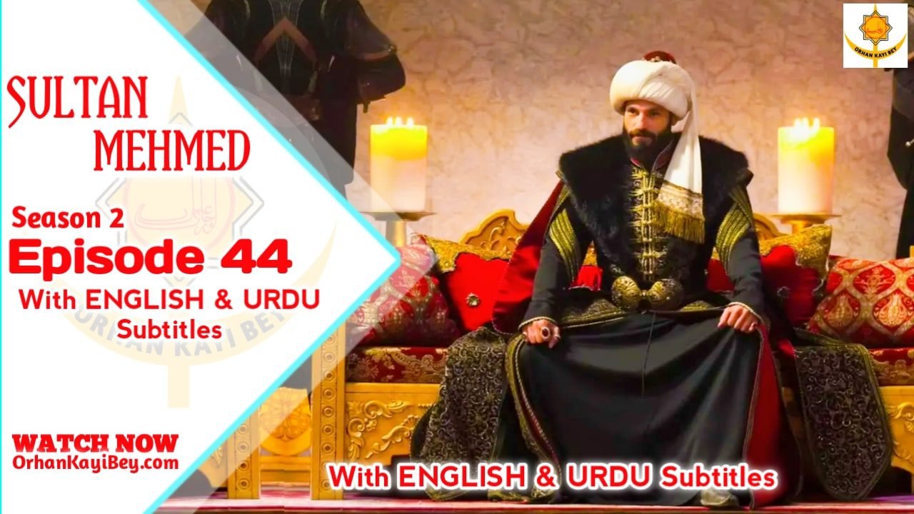 Mehmed Fetihler Sultani Season 2 Episode 44