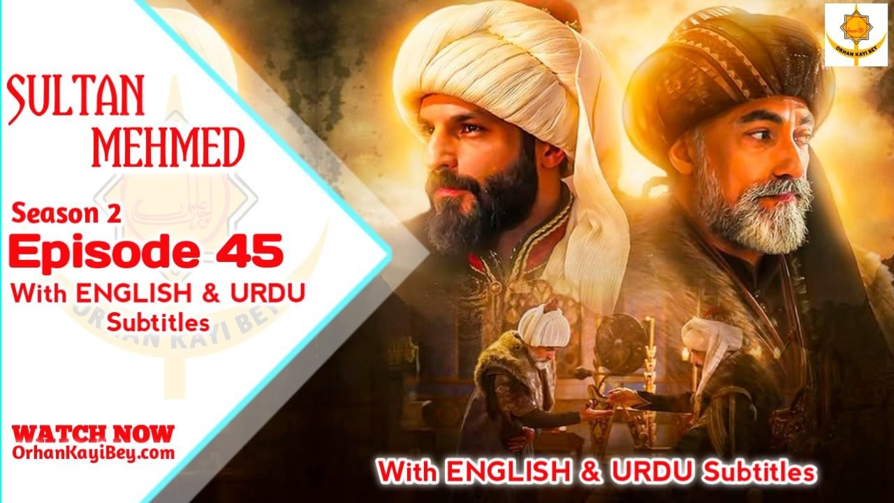 Mehmed Fetihler Sultani Season 2 Episode 45