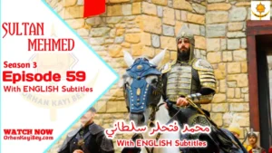 Mehmed Fetihler Sultani Season 3 Episode 59 English Subtitles