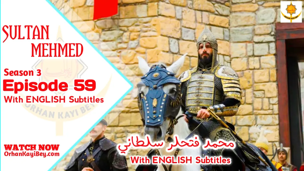 Mehmed Fetihler Sultani Season 3 Episode 59 English Subtitles